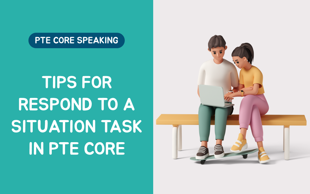 Tips for Respond to a Situation Task, PTE Core