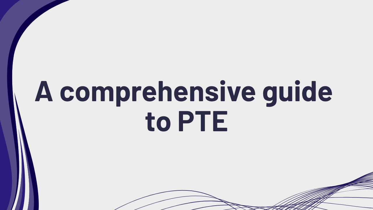 PTE comprehensive guide