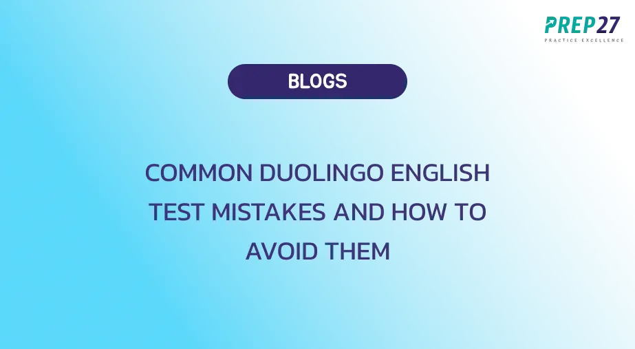 Common Duolingo English Test mistakes and how to avoid them for better DET scores