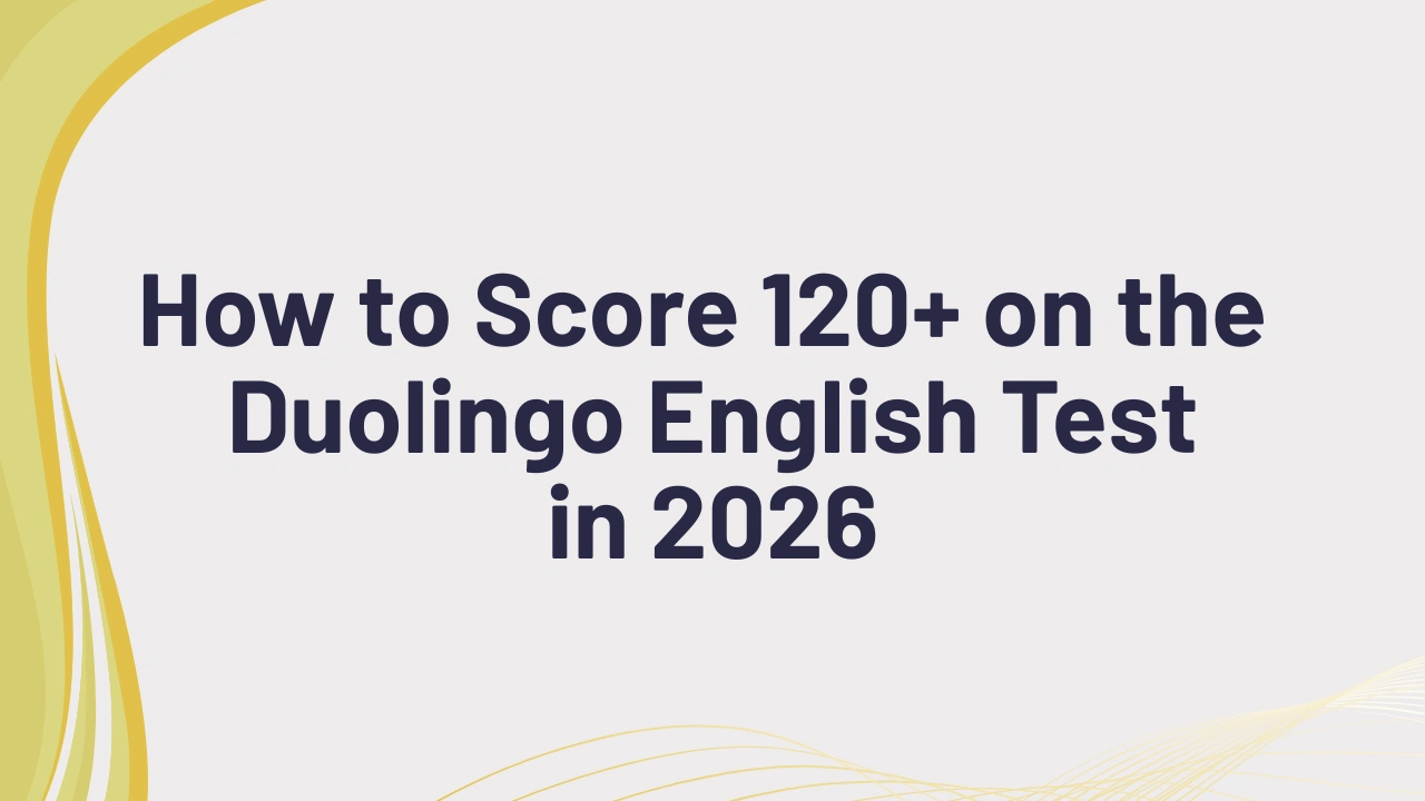 How to score 120 on Duolingo English Test 2026 tips and strategies