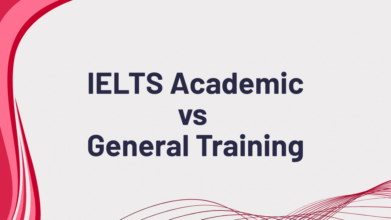 IELTS Academic vs General