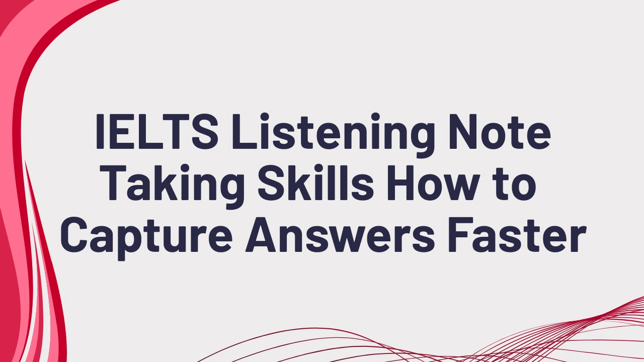 IELTS Listening Note Taking