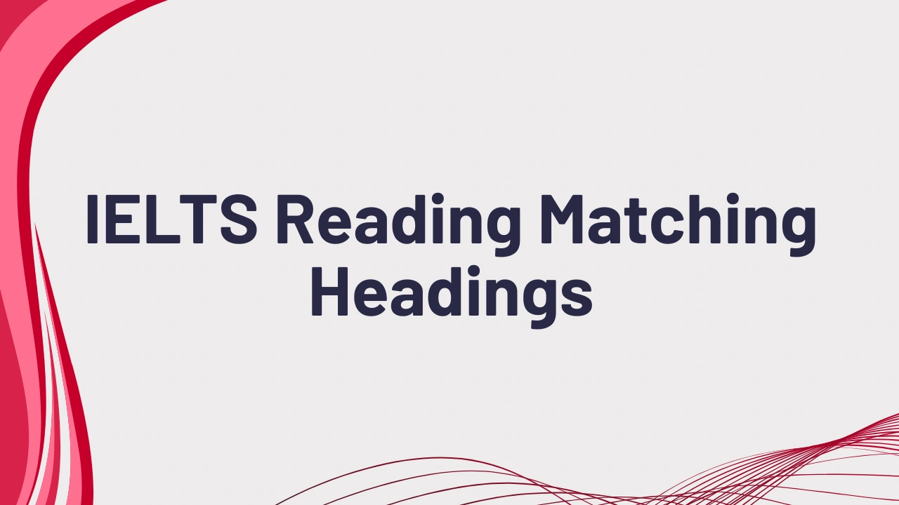 IELTS Matching Headings