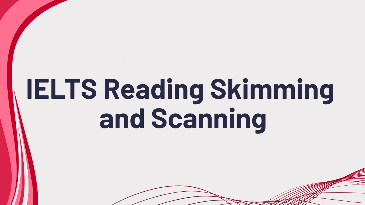 IELTS Skimming Scanning