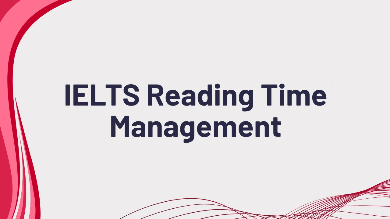 IELTS Reading Time Management