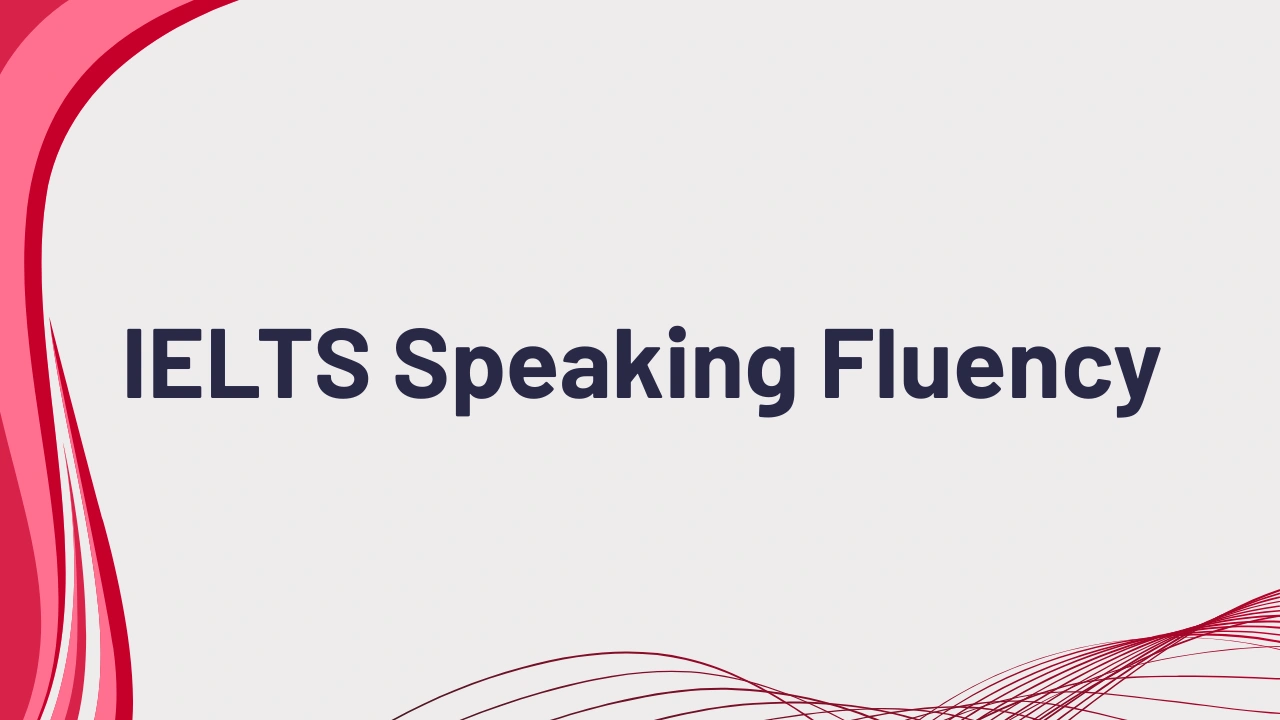 IELTS Speaking Fluency