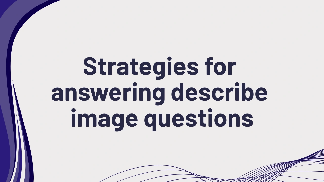 PTE Speaking Describe Image Process Questions