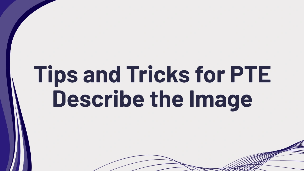 Tips and Tricks for PTE Describe the Image
