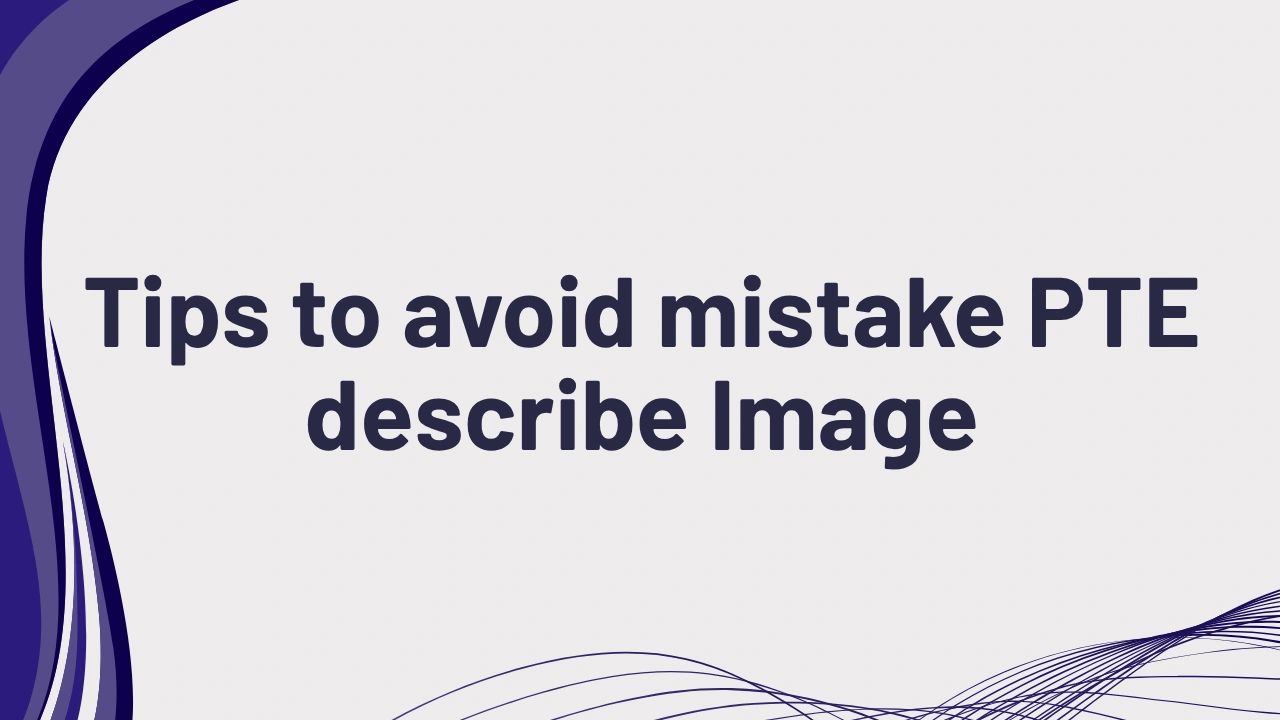 Tips to avoid common mistake PTE describe Image