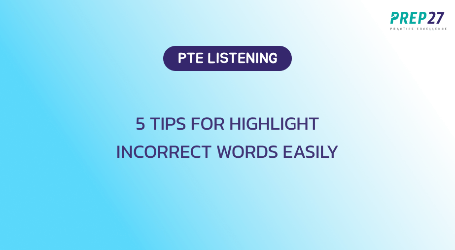 PTE Listening: 5 Tips for Highlight Incorrect Words
                        Easily